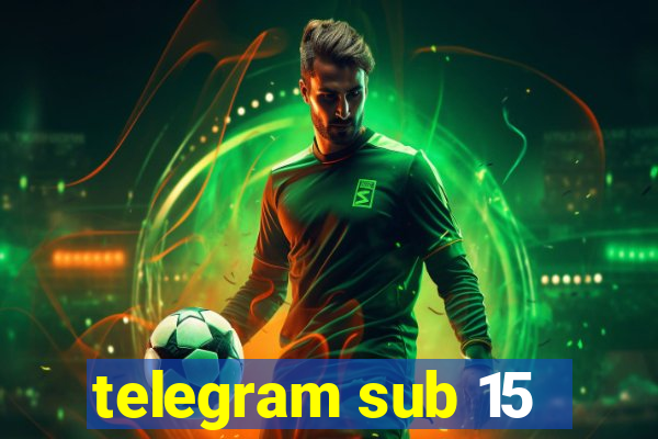 telegram sub 15